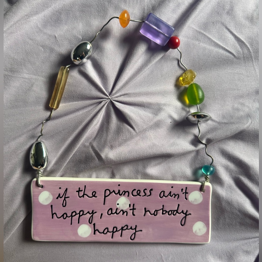 Department 56 Hanging sign: “if the princess ain’t happy, ain’t nobody happy”